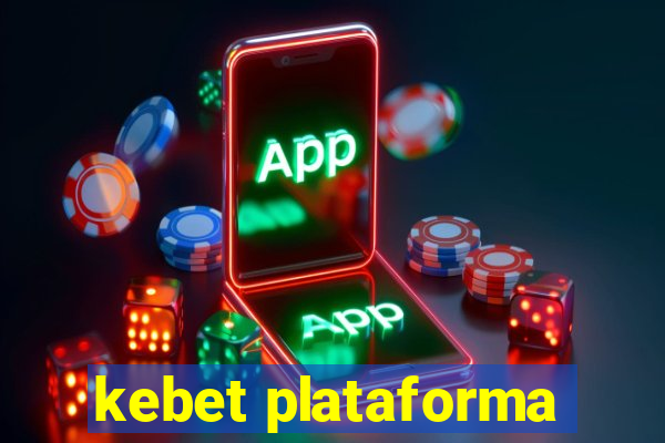 kebet plataforma